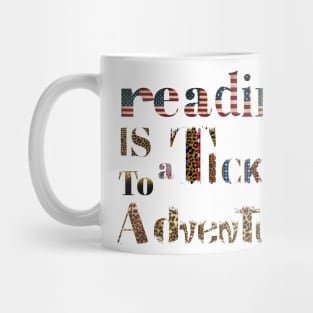 reading is a ticket to adventure  american style Mug